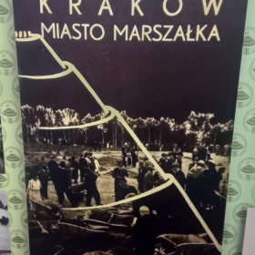 Plakat Kraków miastem Marszałka